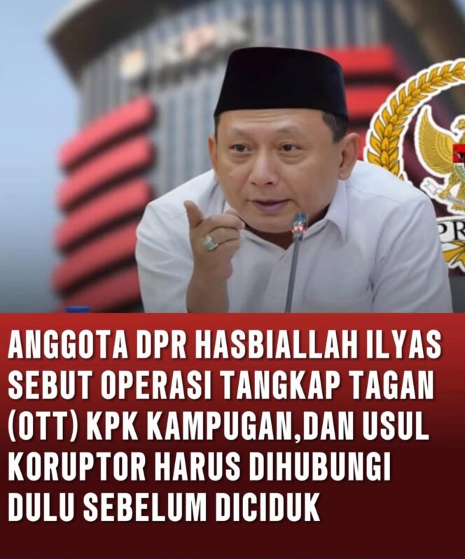 
					Anggota Komisi III DPR RI, Hasbiallah Ilyas, sebut OTT KPK “kampungan” dan usulkan agar pejabat cukup ditelepon untuk mencegah korupsi. Simak kontroversinya di sini. (Foto: Istimewa)