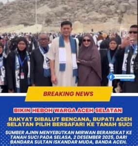 Bupati Aceh Selatan Mirwan MS dikabarkan berangkat umrah di tengah bencana banjir, memicu kritik publik dan kecaman dari aktivis yang menilai keputusannya tidak memprioritaskan keselamatan warga.(Istimewa)