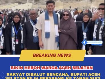 Bupati Aceh Selatan Mirwan MS dikabarkan berangkat umrah di tengah bencana banjir, memicu kritik publik dan kecaman dari aktivis yang menilai keputusannya tidak memprioritaskan keselamatan warga.(Istimewa)