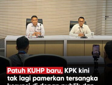KPK tidak lagi menampilkan tersangka dalam konferensi pers setelah KUHAP baru (UU No. 20 Tahun 2025) resmi berlaku mulai 2 Januari 2026
