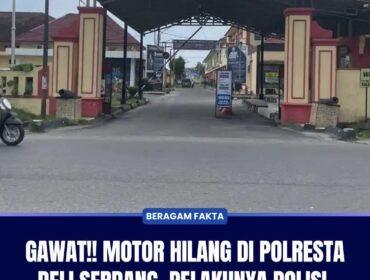 Kasus polisi colong motor polisi di Polresta Deli Serdang bikin geleng-geleng. Motor hilang di barak, pelaku sesama aparat. Satir tentang keamanan, disiplin, dan ironi di rumah sendiri.