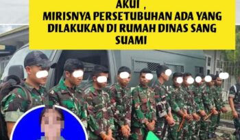 Viral dugaan perselingkuhan istri prajurit TNI AD dengan 13 anggota di lingkungan Kodam XVII/Cenderawasih. Kasus ini bermula dari laporan suami dan kini ditangani Polisi Militer untuk proses hukum lebih lanjut.