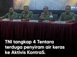 Empat anggota TNI diamankan terkait dugaan penyiraman air keras terhadap aktivis KontraS Andrie Yunus. Polisi juga mengungkap dua terduga pelaku lain dalam penyelidikan kasus ini.